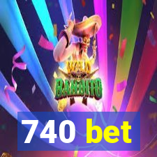 740 bet