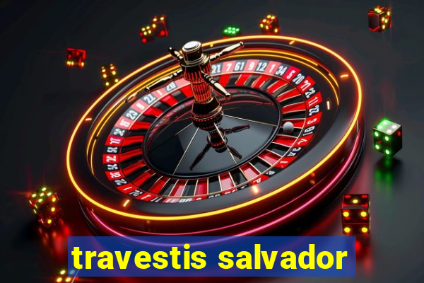 travestis salvador