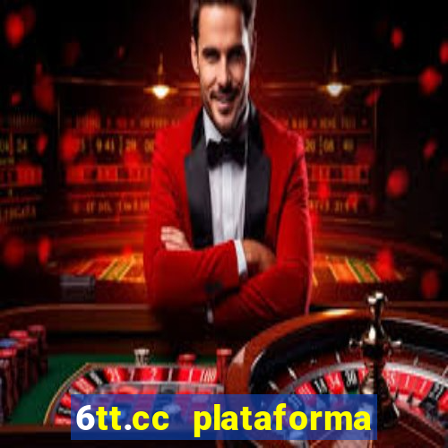 6tt.cc plataforma de jogos