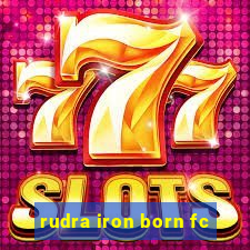 rudra iron born fc