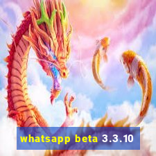 whatsapp beta 3.3.10