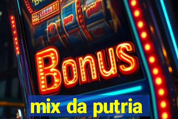 mix da putria