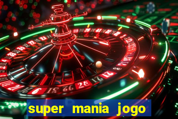 super mania jogo do bicho