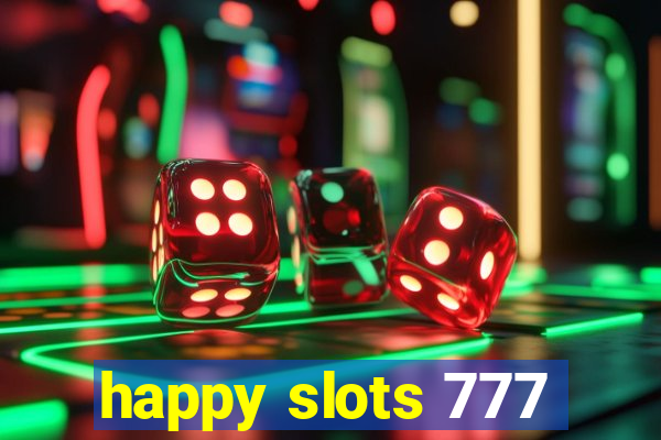 happy slots 777