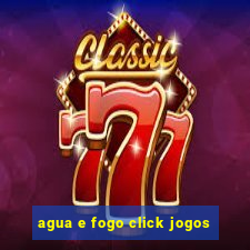 agua e fogo click jogos