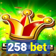 258 bet