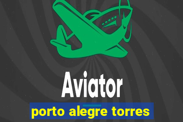 porto alegre torres