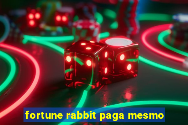 fortune rabbit paga mesmo