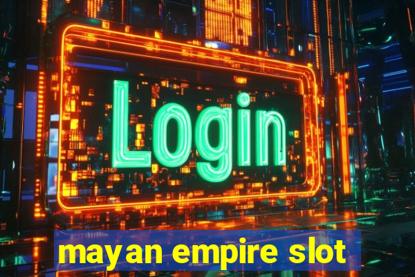 mayan empire slot