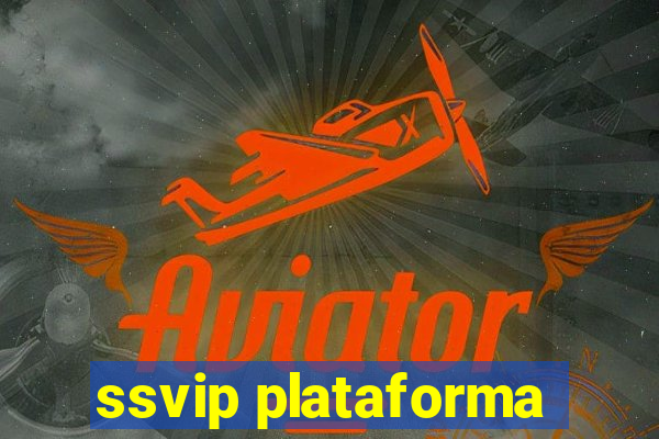 ssvip plataforma