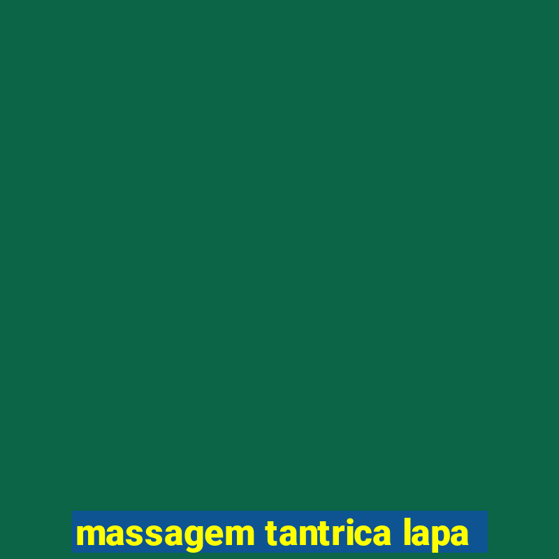 massagem tantrica lapa