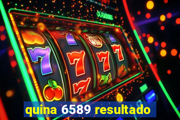 quina 6589 resultado