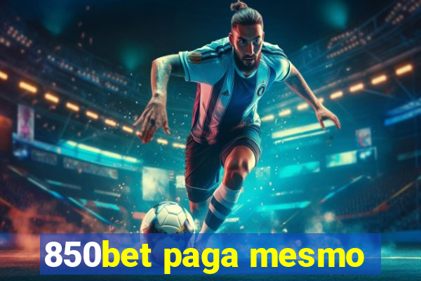 850bet paga mesmo