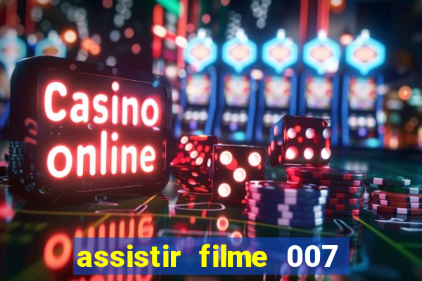 assistir filme 007 cassino royale legendado