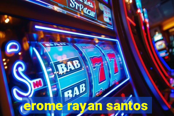 erome rayan santos