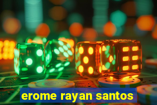 erome rayan santos