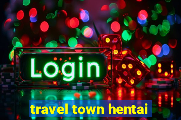 travel town hentai