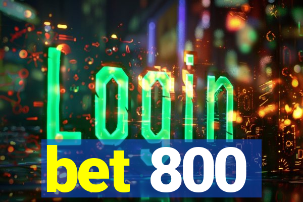 bet 800