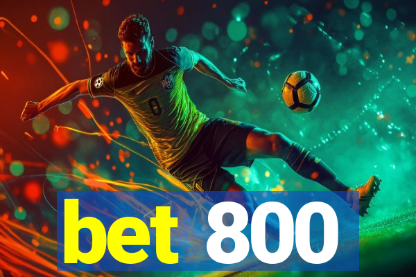 bet 800