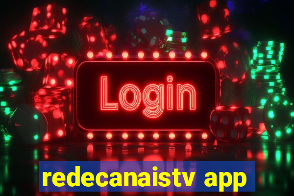 redecanaistv app