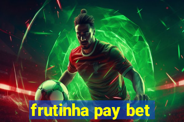 frutinha pay bet