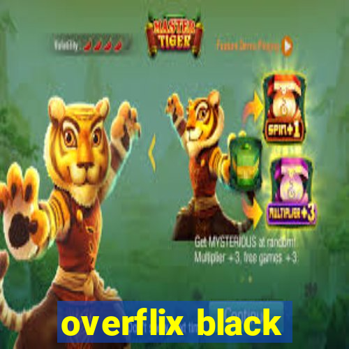 overflix black