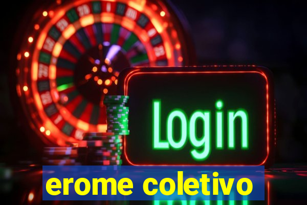 erome coletivo