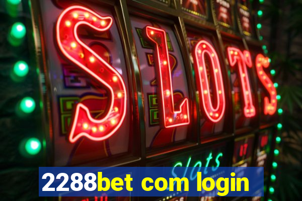 2288bet com login