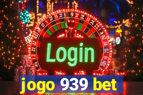 jogo 939 bet