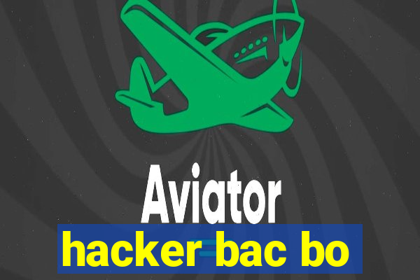 hacker bac bo