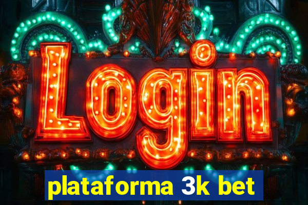 plataforma 3k bet