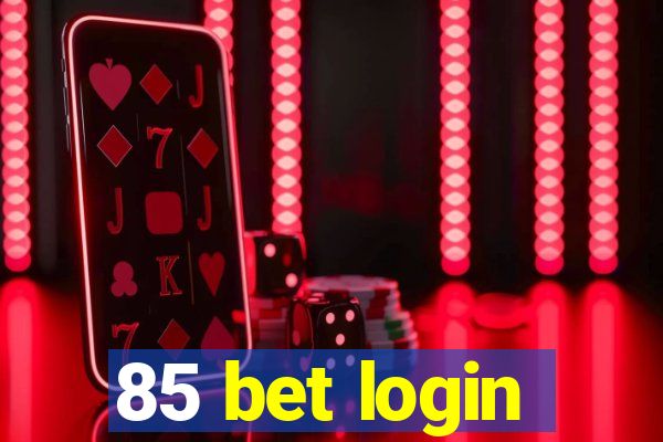 85 bet login