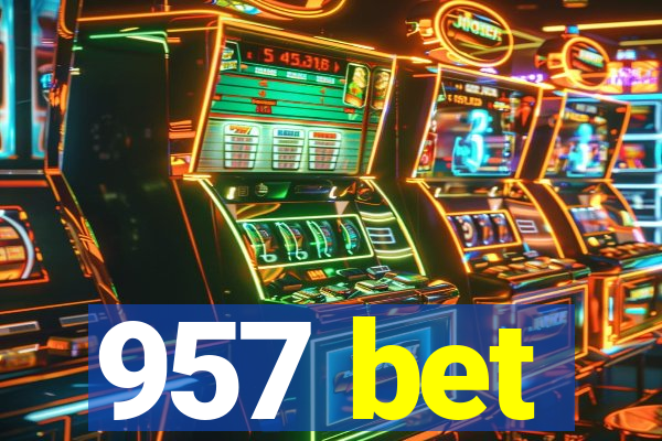 957 bet