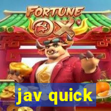 jav quick