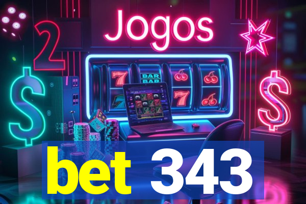 bet 343