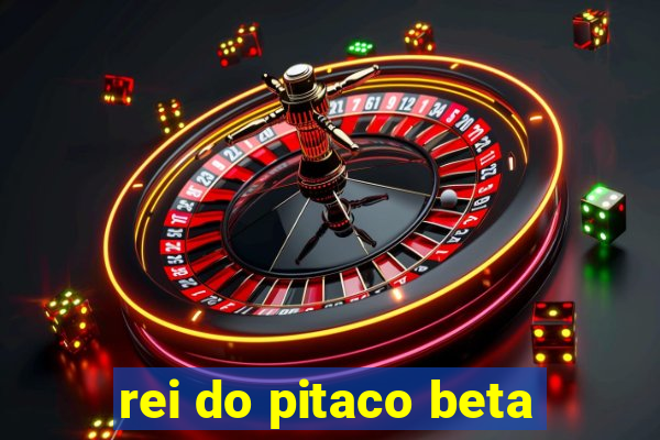 rei do pitaco beta