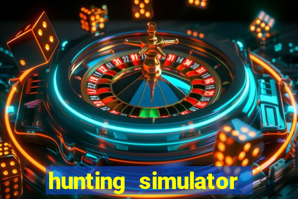 hunting simulator 4x4 dinheiro infinito download