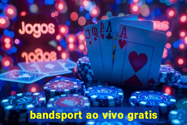 bandsport ao vivo gratis