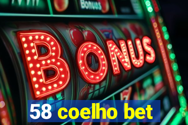 58 coelho bet