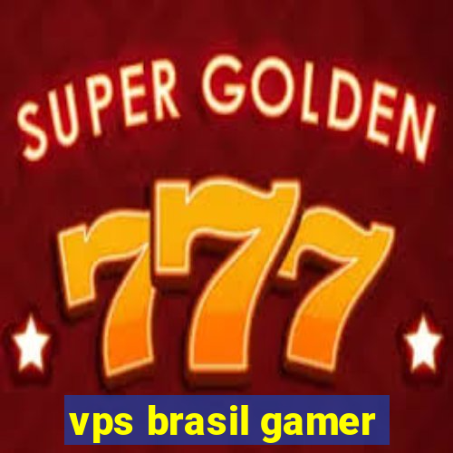 vps brasil gamer