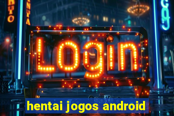 hentai jogos android