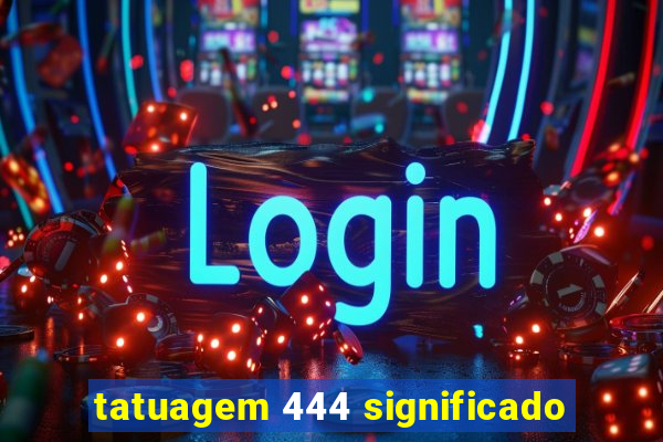 tatuagem 444 significado