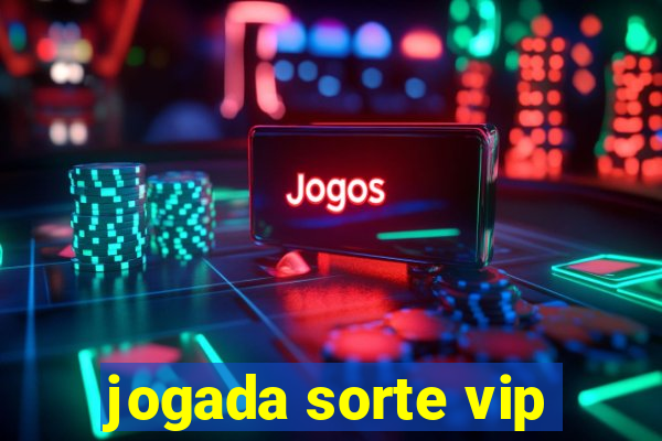 jogada sorte vip