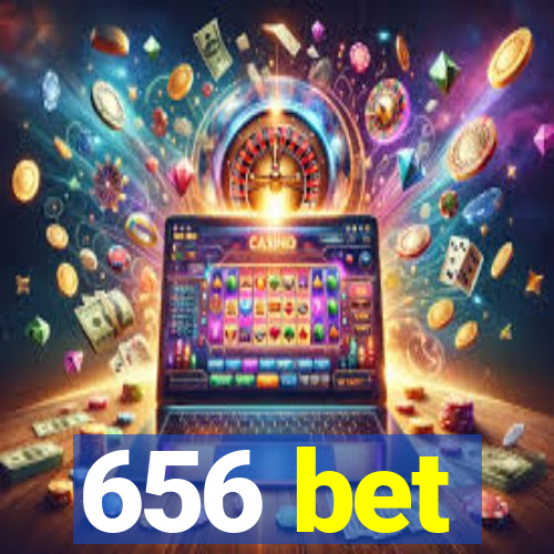 656 bet