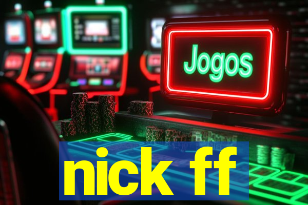 nick ff