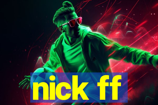 nick ff