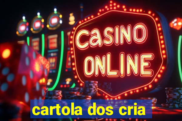 cartola dos cria