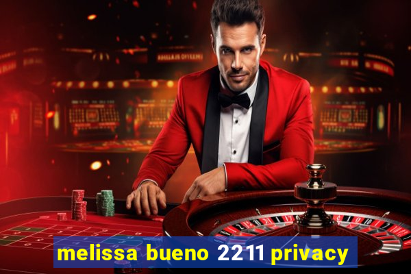 melissa bueno 2211 privacy