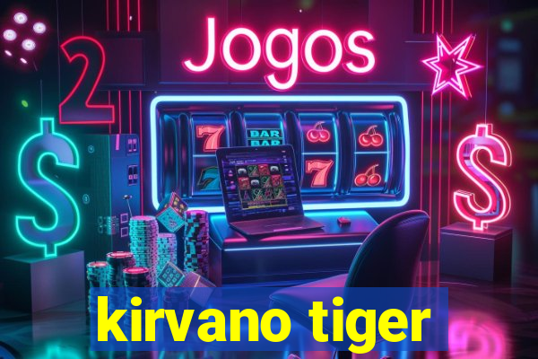 kirvano tiger