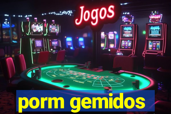 porm gemidos